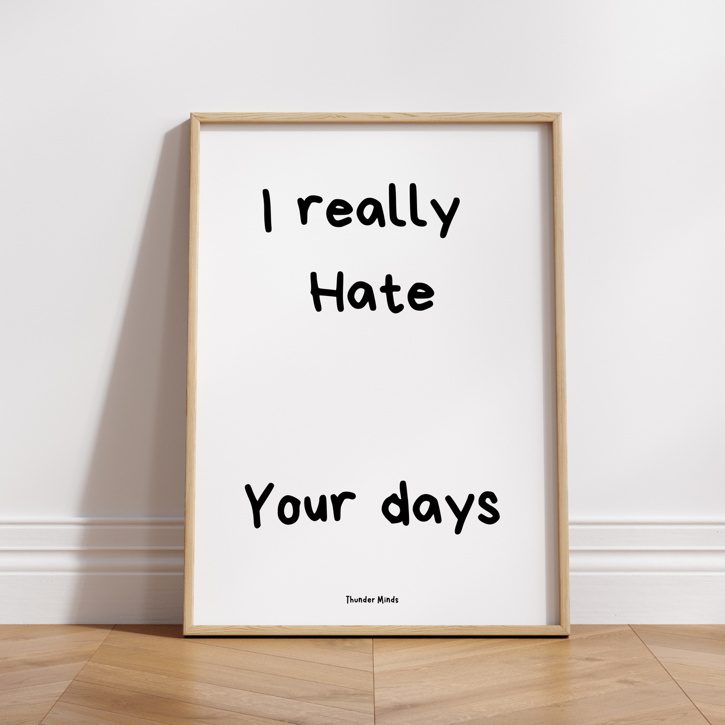 Hate your days